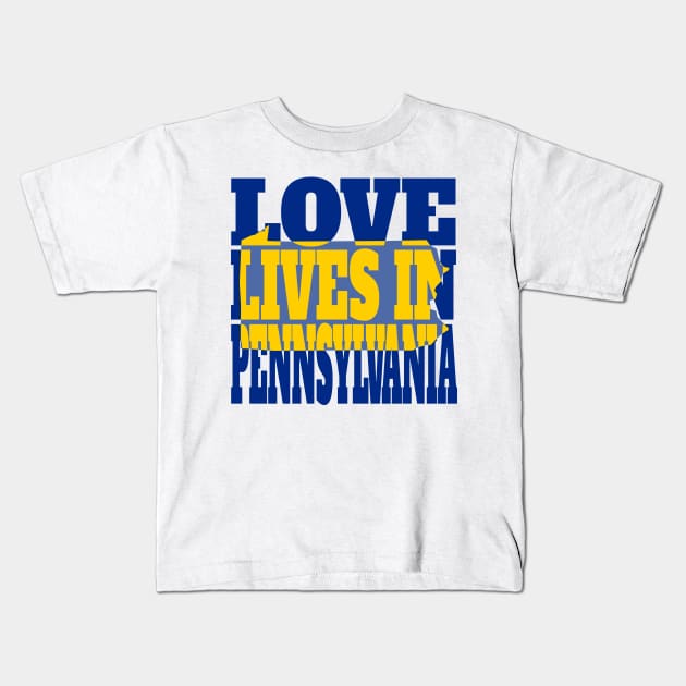 Love Lives in Pennsylvania Kids T-Shirt by DonDota